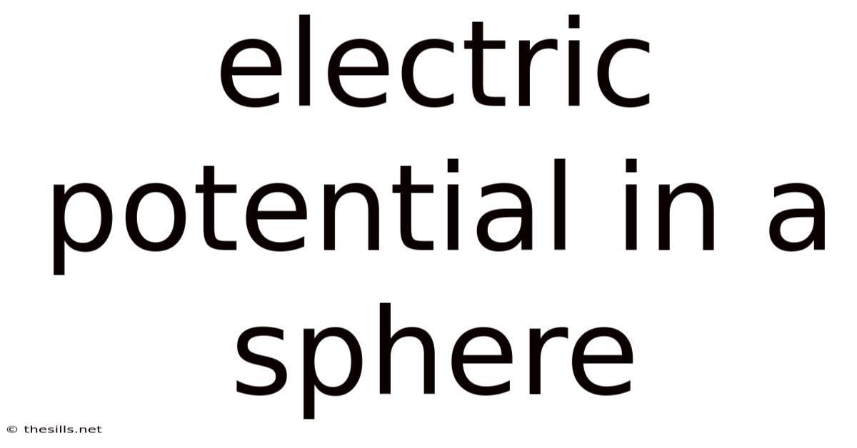 Electric Potential In A Sphere