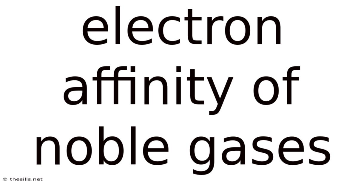 Electron Affinity Of Noble Gases