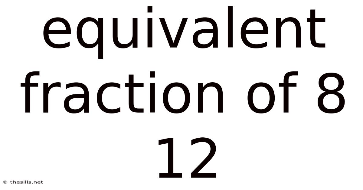 Equivalent Fraction Of 8 12