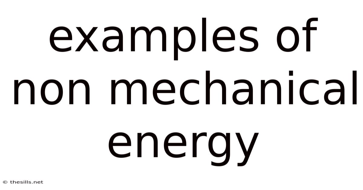 Examples Of Non Mechanical Energy