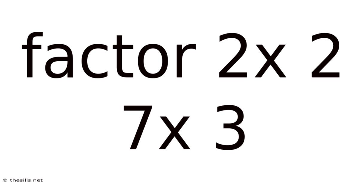 Factor 2x 2 7x 3