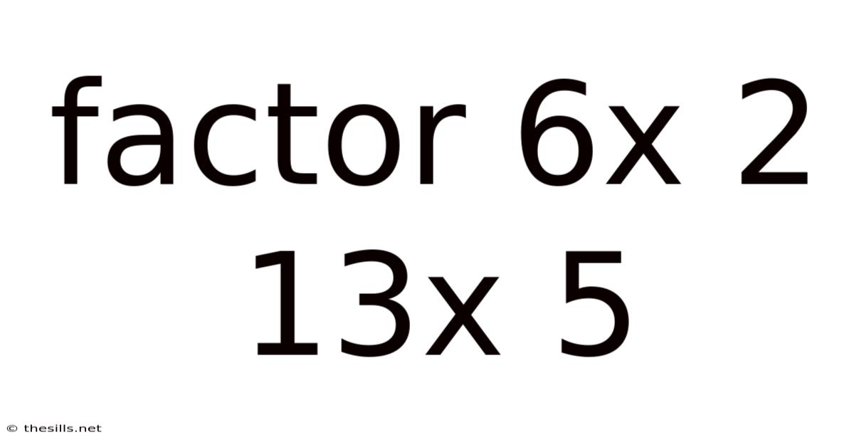 Factor 6x 2 13x 5