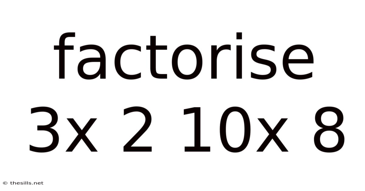 Factorise 3x 2 10x 8