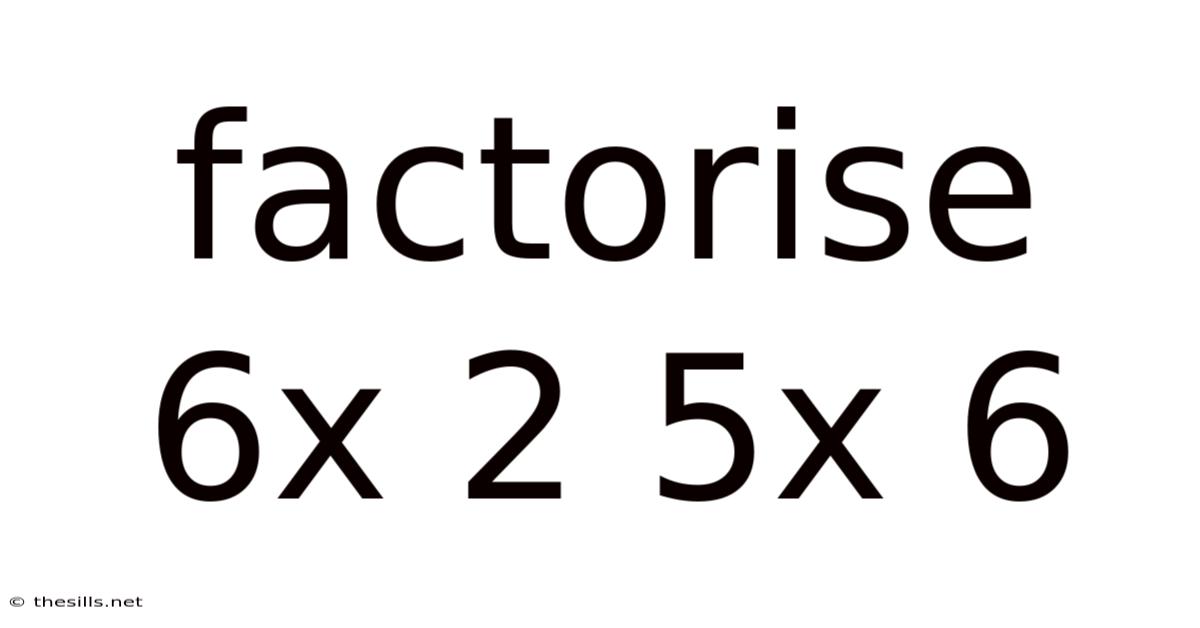 Factorise 6x 2 5x 6