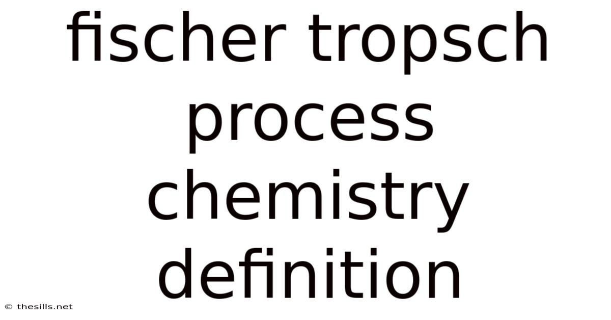 Fischer Tropsch Process Chemistry Definition