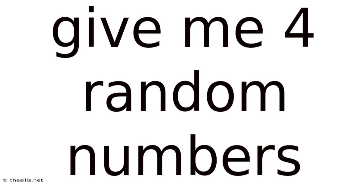 Give Me 4 Random Numbers