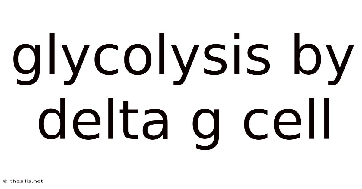 Glycolysis By Delta G Cell