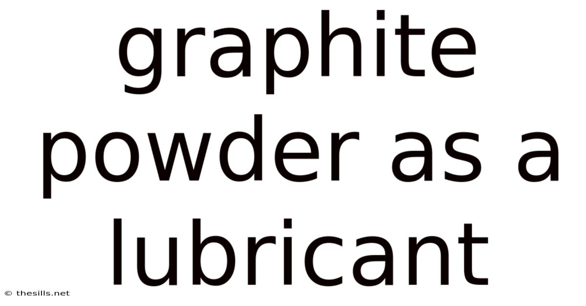 Graphite Powder As A Lubricant