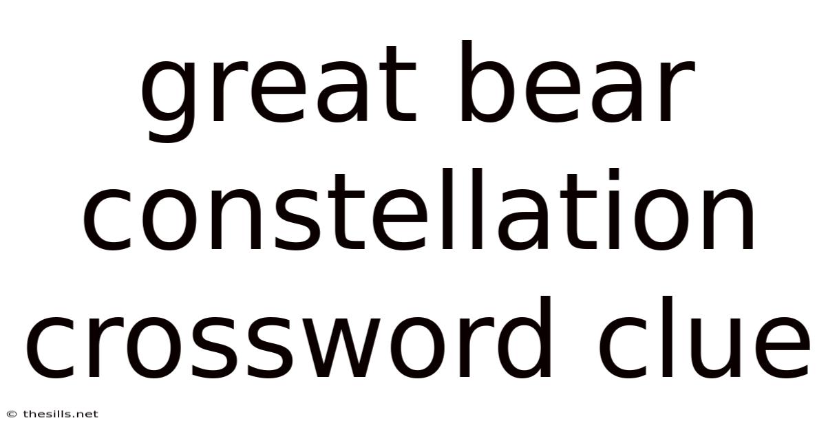 Great Bear Constellation Crossword Clue