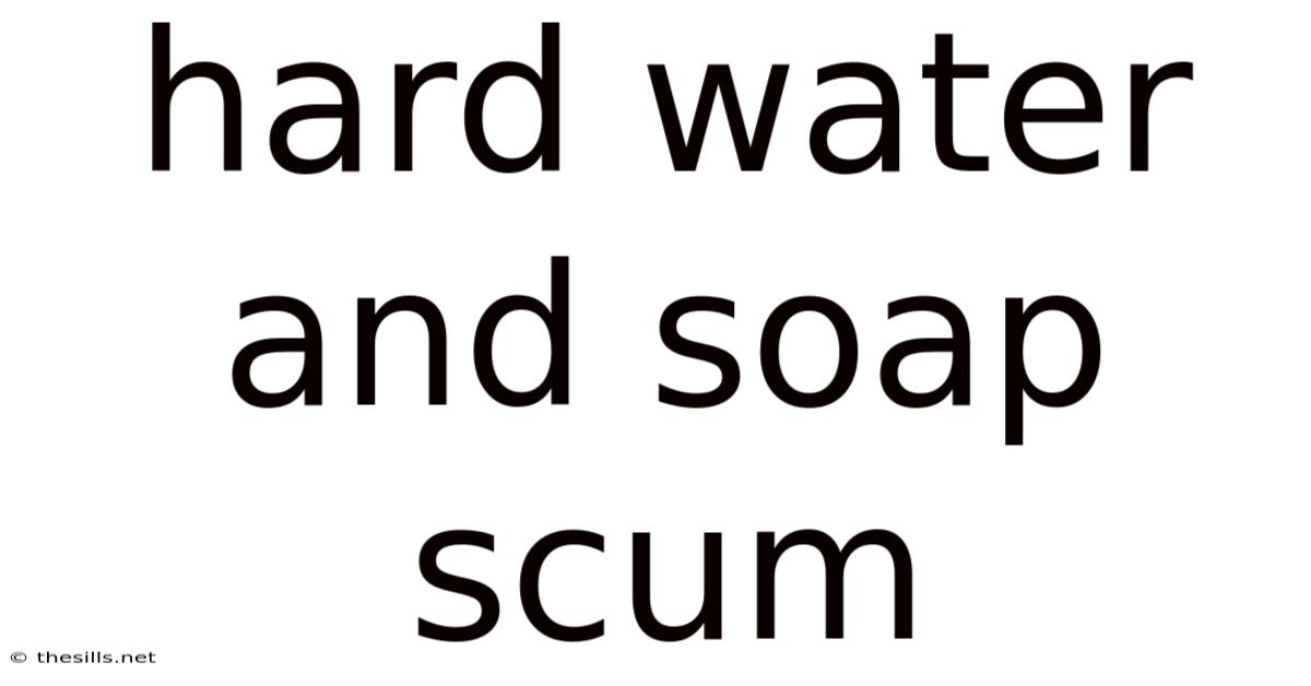 Hard Water And Soap Scum