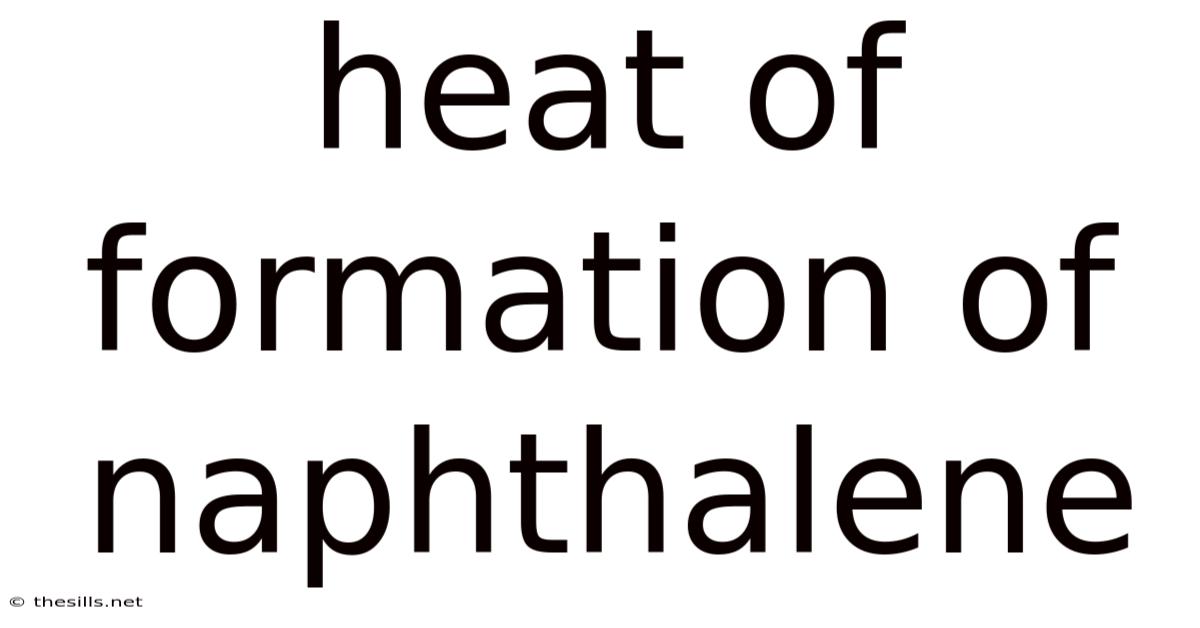 Heat Of Formation Of Naphthalene
