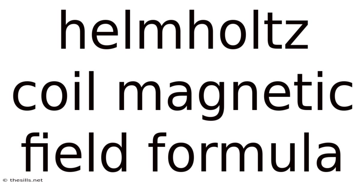 Helmholtz Coil Magnetic Field Formula