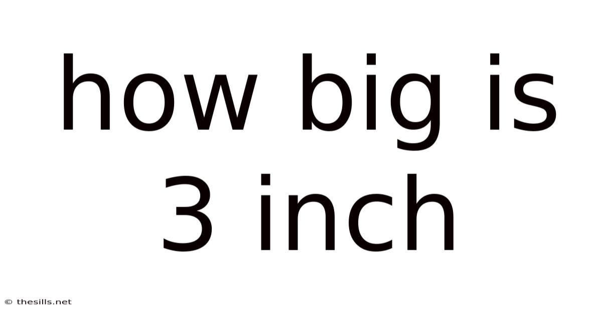How Big Is 3 Inch