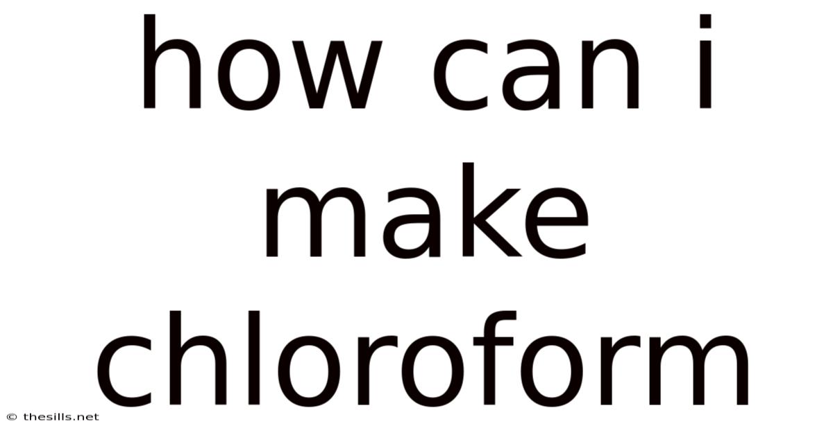 How Can I Make Chloroform