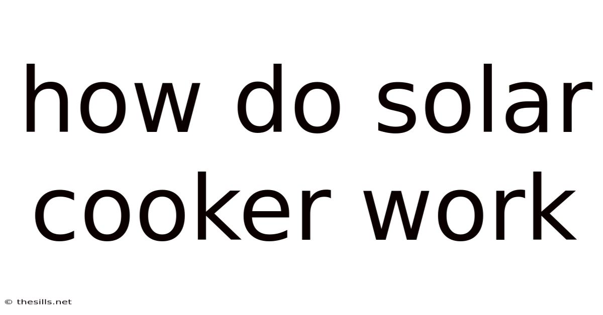 How Do Solar Cooker Work