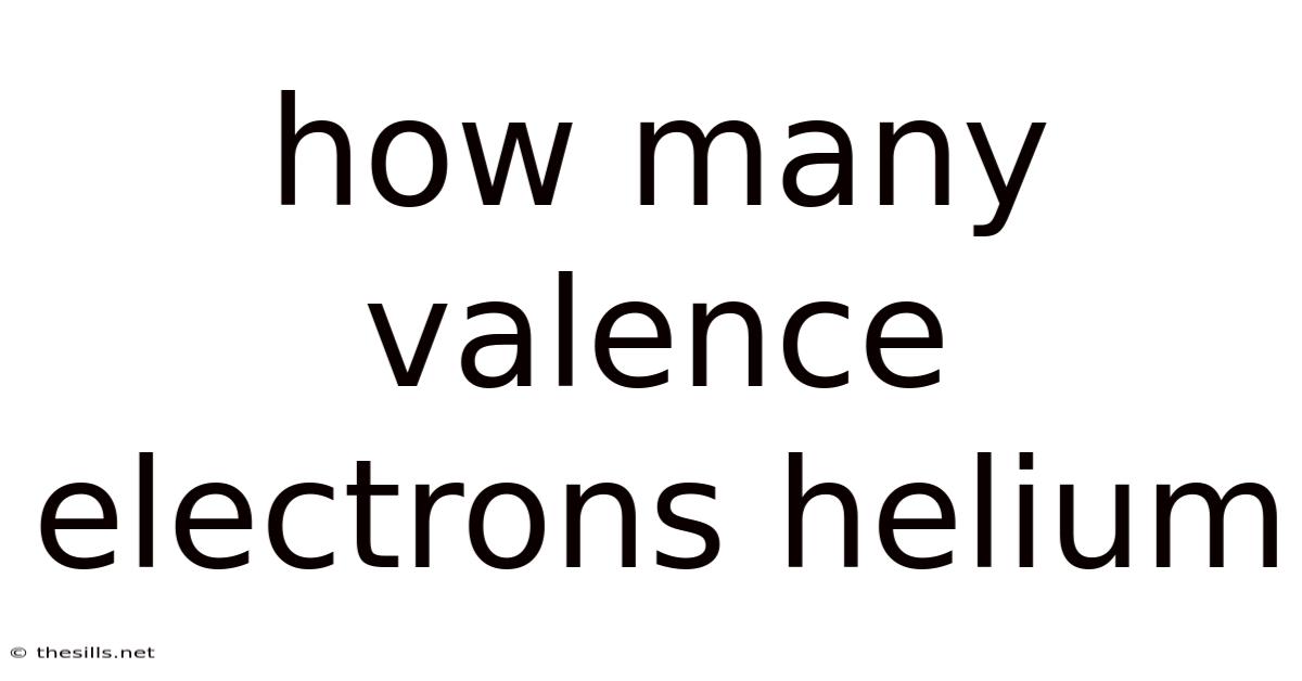 How Many Valence Electrons Helium