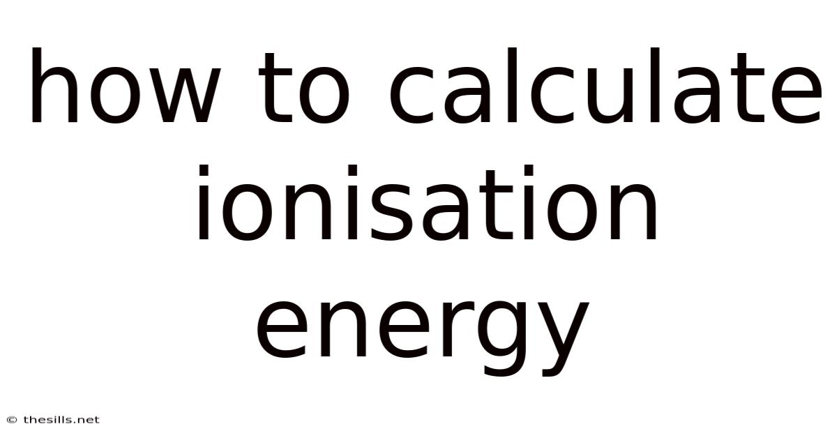 How To Calculate Ionisation Energy