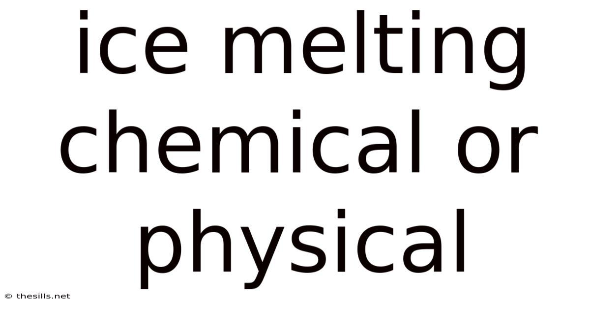 Ice Melting Chemical Or Physical