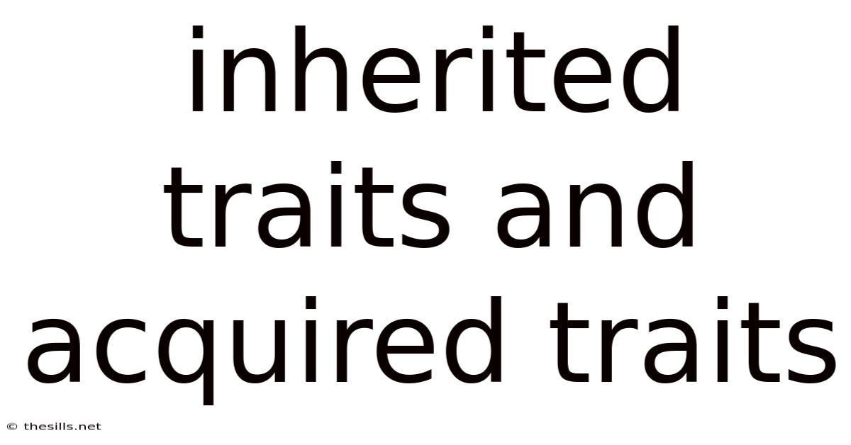 Inherited Traits And Acquired Traits