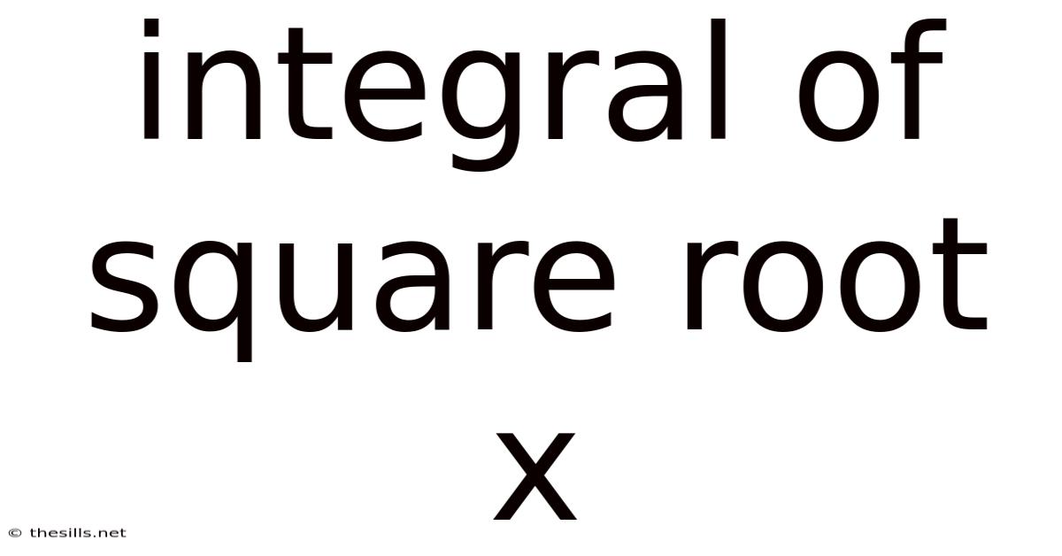 Integral Of Square Root X