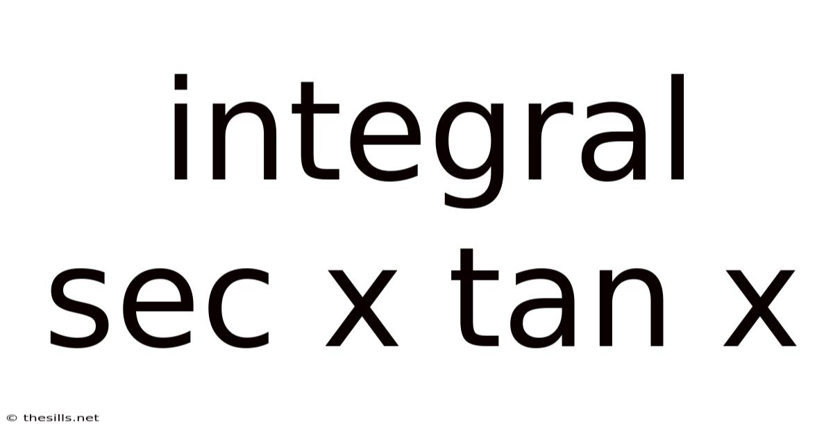 Integral Sec X Tan X