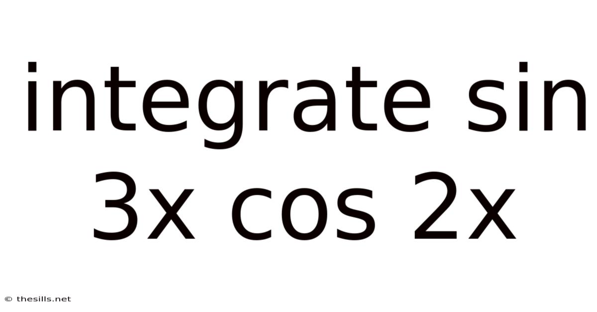 Integrate Sin 3x Cos 2x