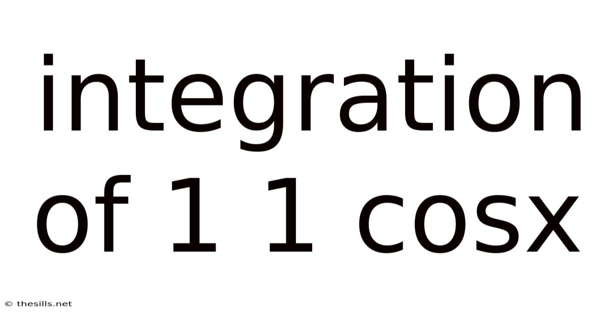 Integration Of 1 1 Cosx