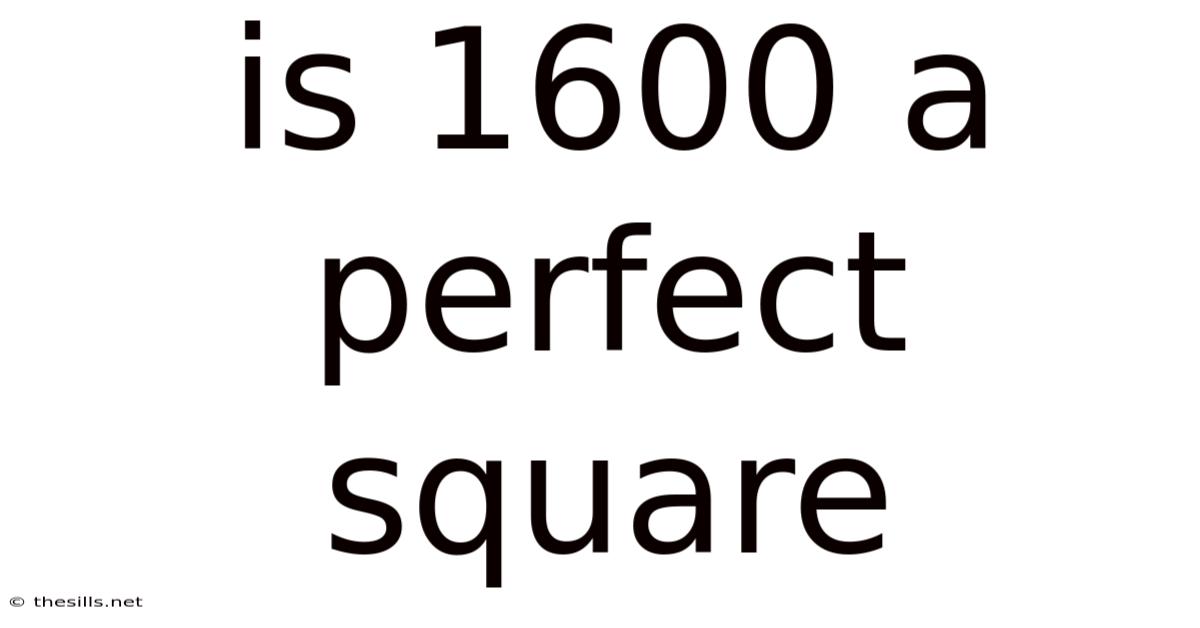 Is 1600 A Perfect Square