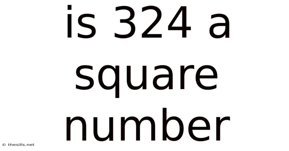 Is 324 A Square Number