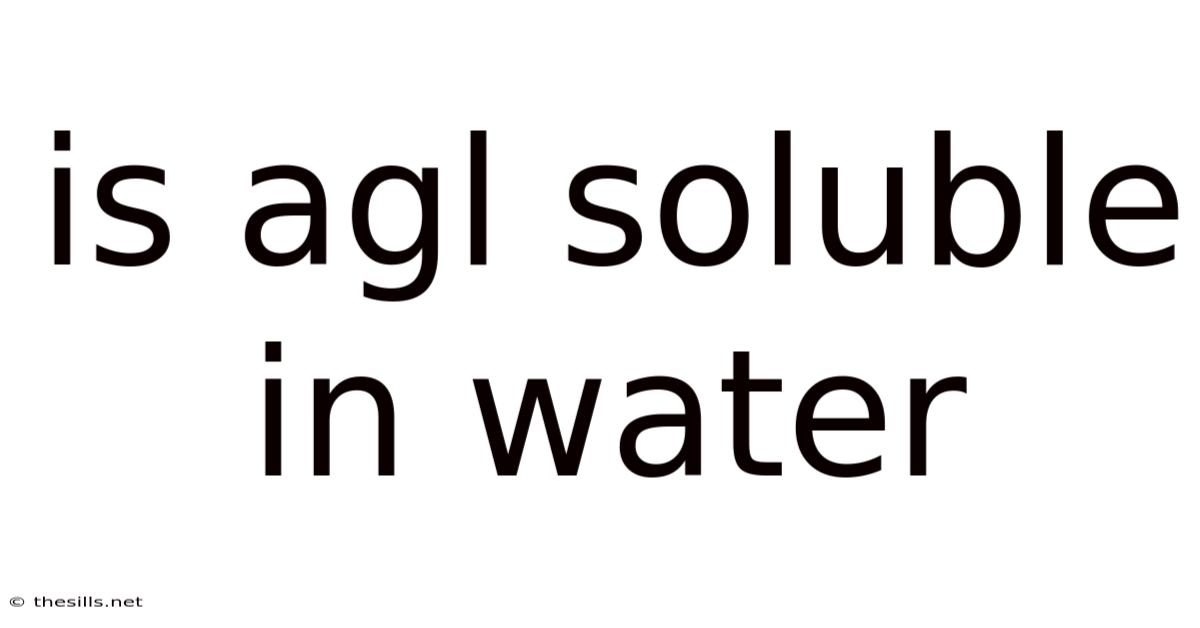 Is Agl Soluble In Water