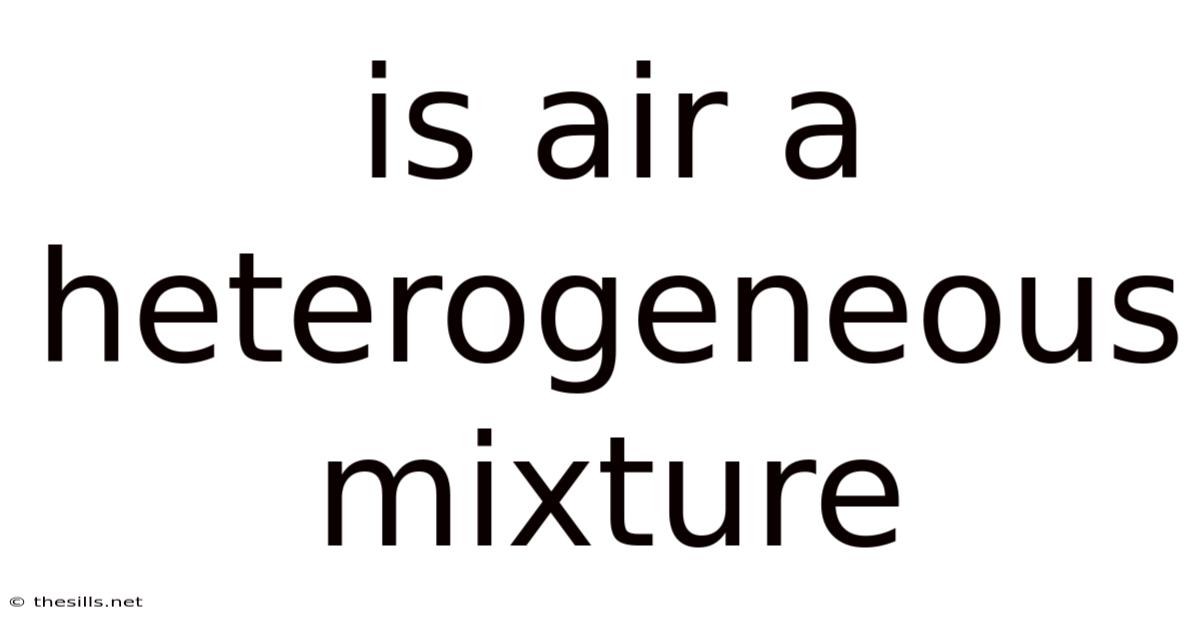Is Air A Heterogeneous Mixture