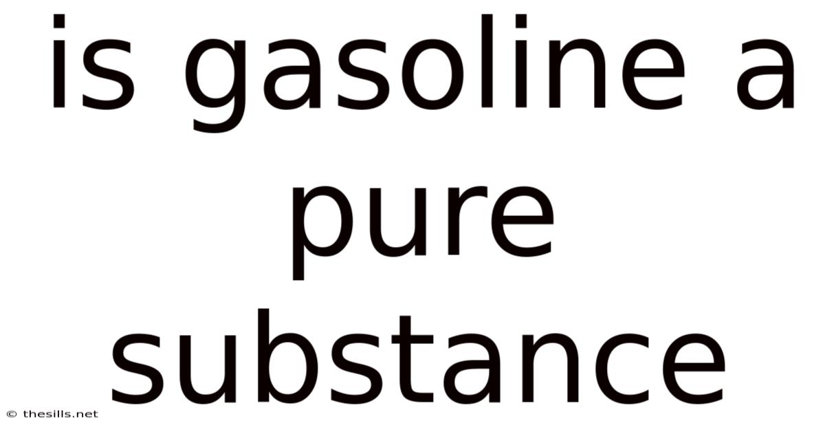 Is Gasoline A Pure Substance