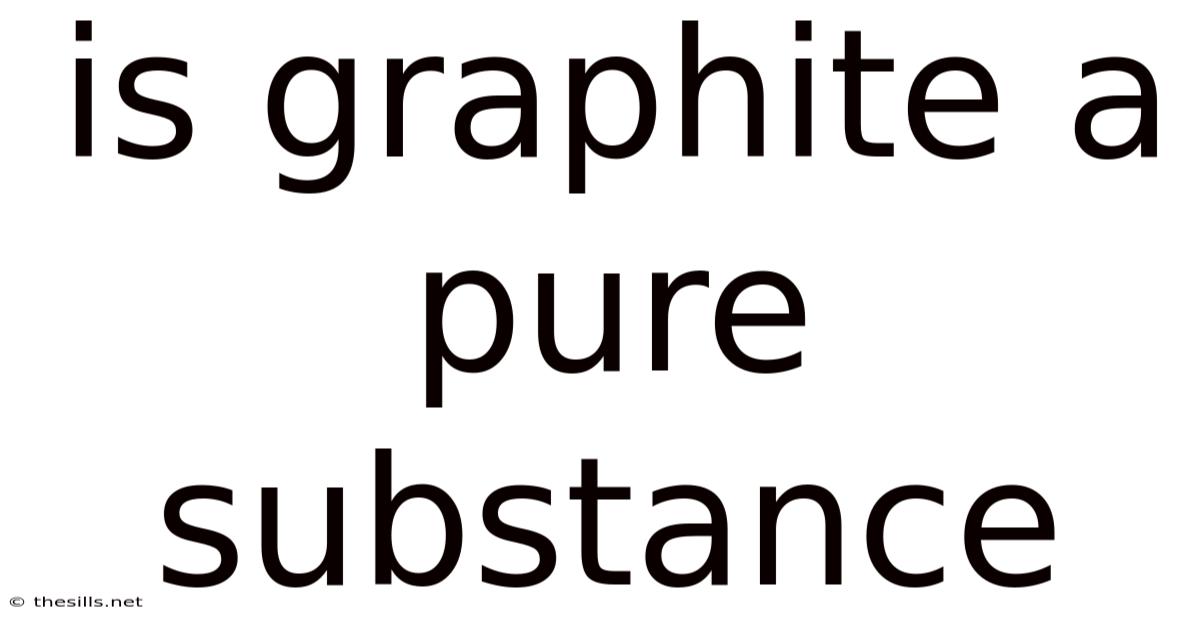 Is Graphite A Pure Substance