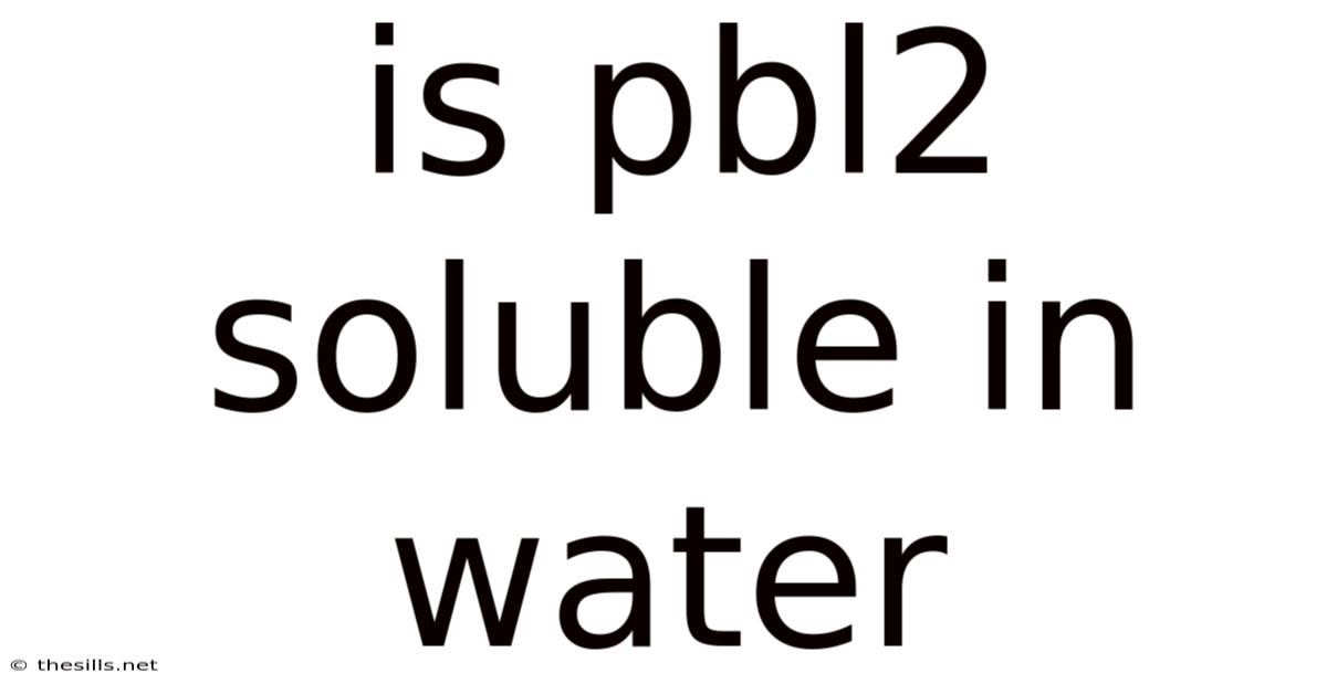 Is Pbl2 Soluble In Water
