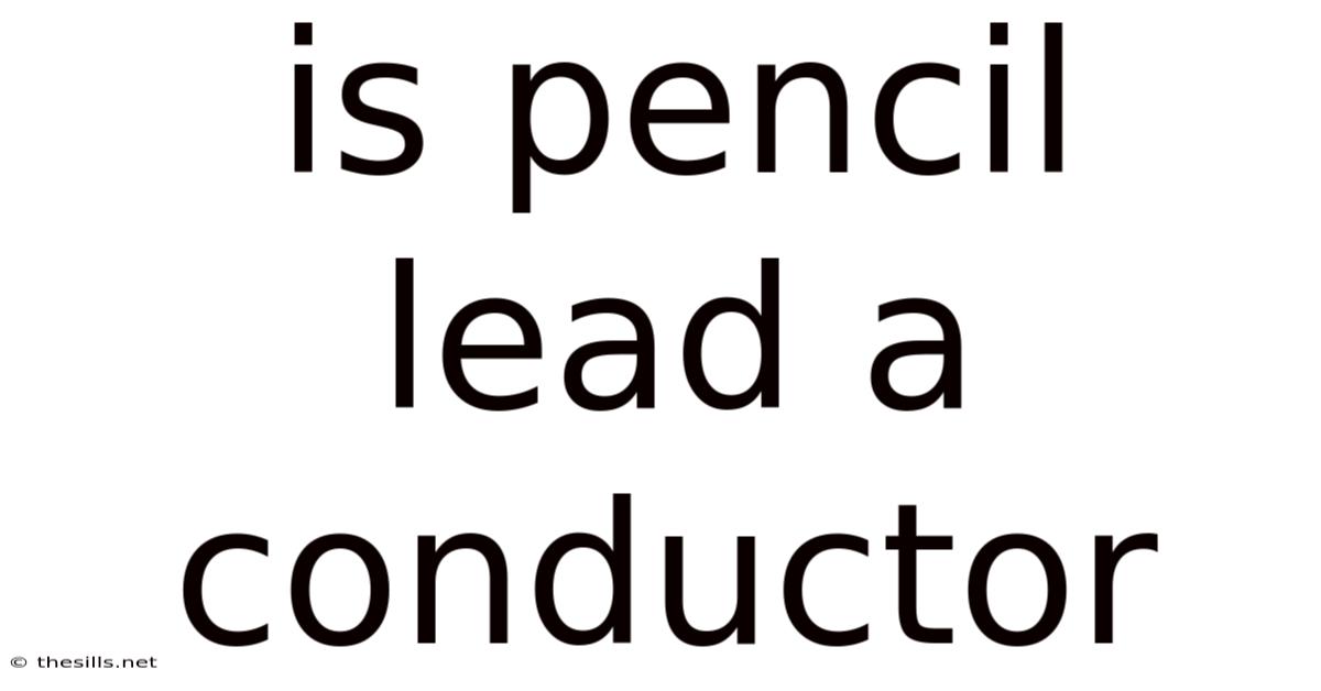 Is Pencil Lead A Conductor