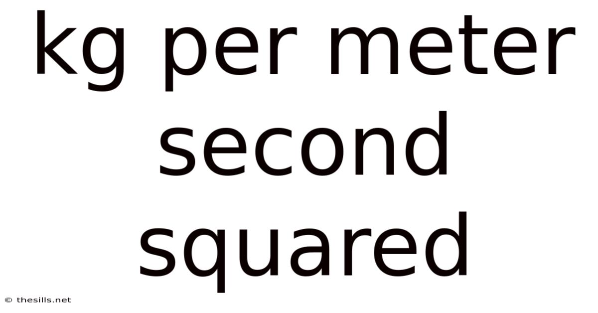 Kg Per Meter Second Squared