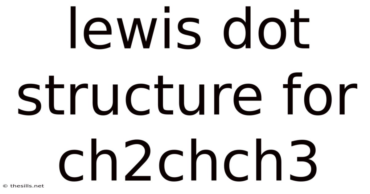 Lewis Dot Structure For Ch2chch3