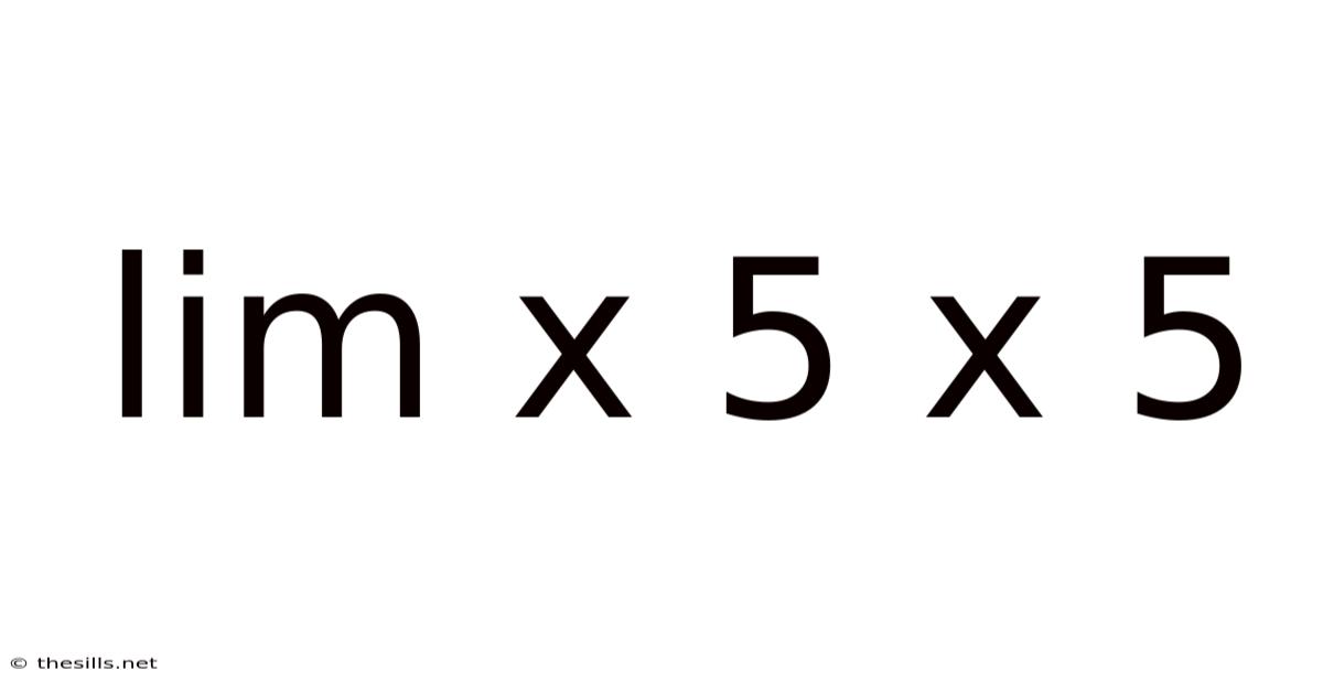 Lim X 5 X 5