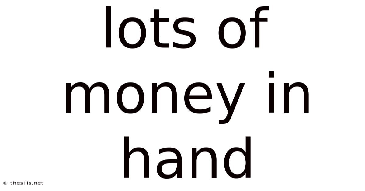 Lots Of Money In Hand