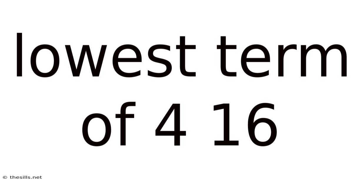 Lowest Term Of 4 16