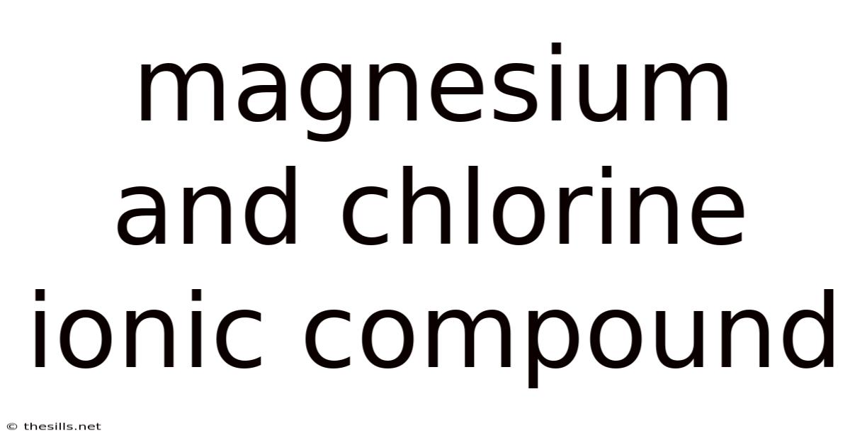 Magnesium And Chlorine Ionic Compound