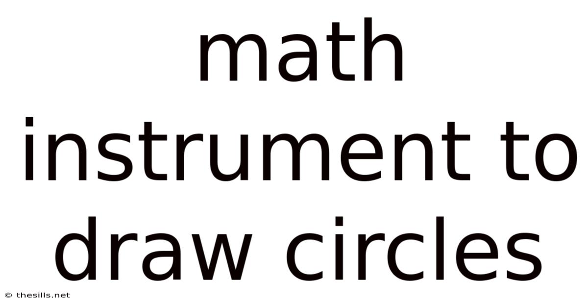 Math Instrument To Draw Circles