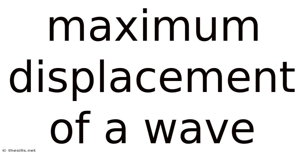Maximum Displacement Of A Wave