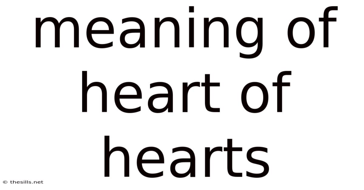 Meaning Of Heart Of Hearts