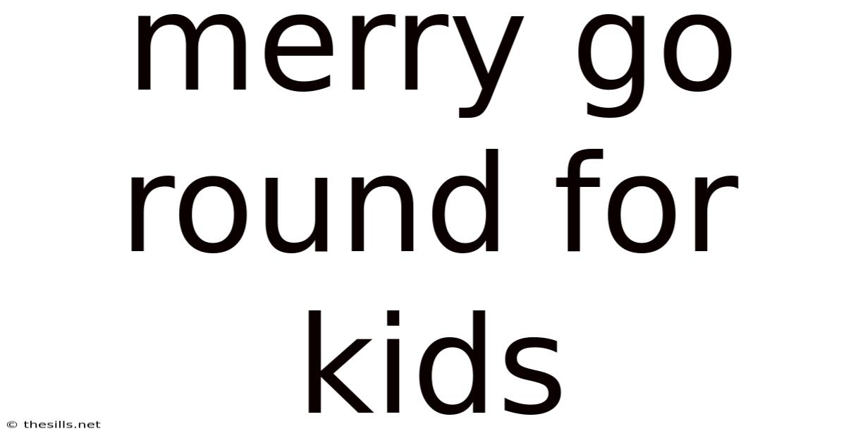 Merry Go Round For Kids