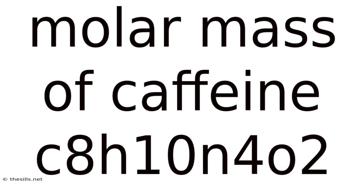 Molar Mass Of Caffeine C8h10n4o2