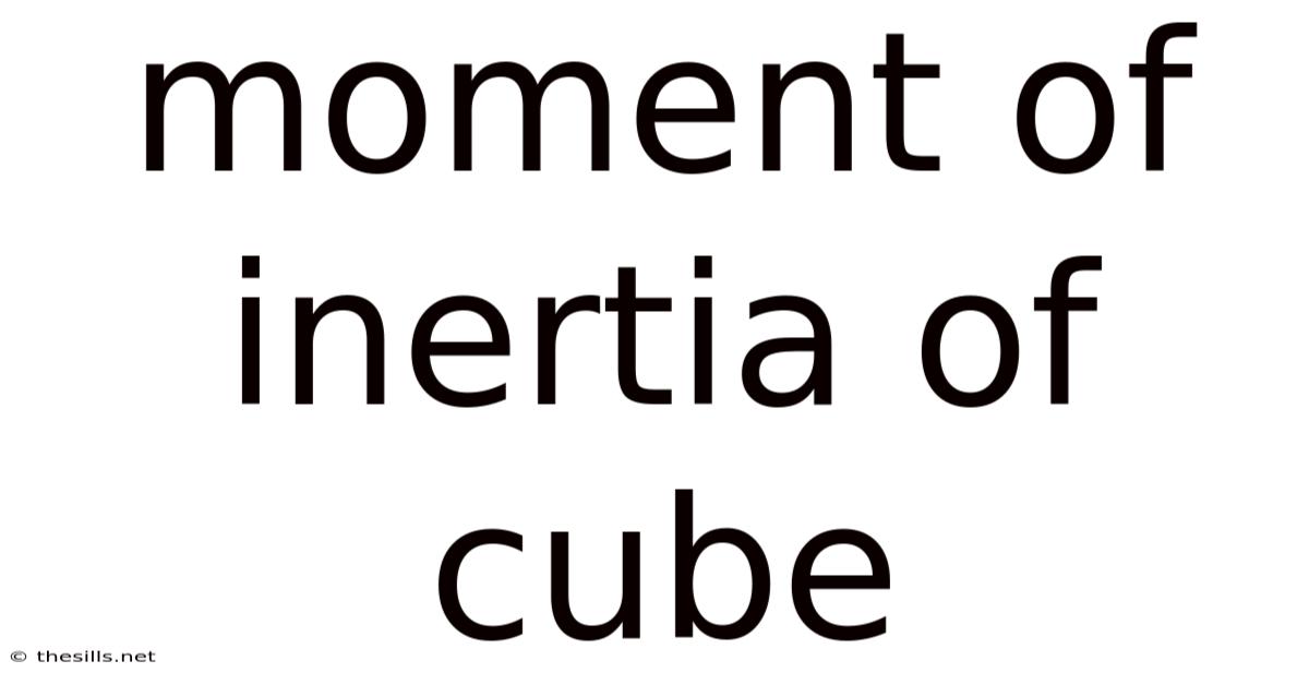 Moment Of Inertia Of Cube