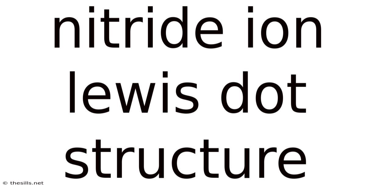 Nitride Ion Lewis Dot Structure