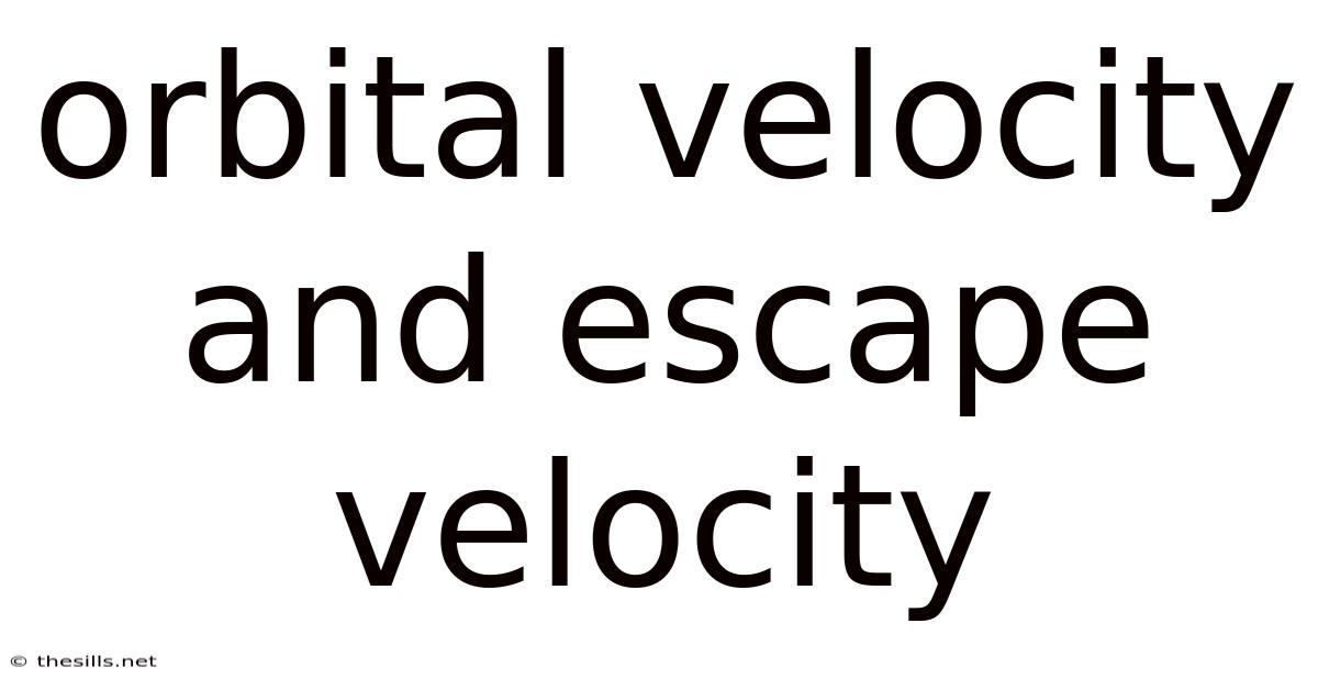 Orbital Velocity And Escape Velocity
