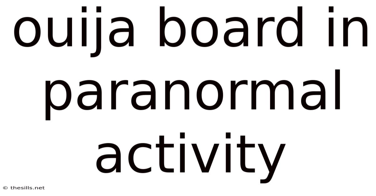 Ouija Board In Paranormal Activity